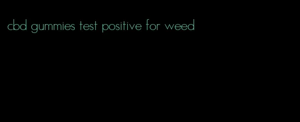 cbd gummies test positive for weed