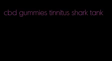 cbd gummies tinnitus shark tank