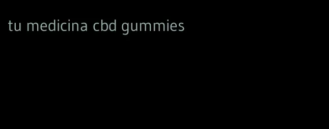 tu medicina cbd gummies