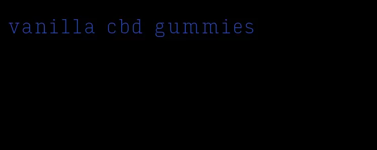 vanilla cbd gummies