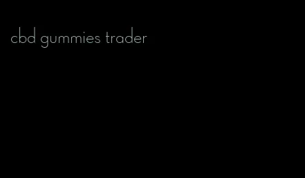 cbd gummies trader