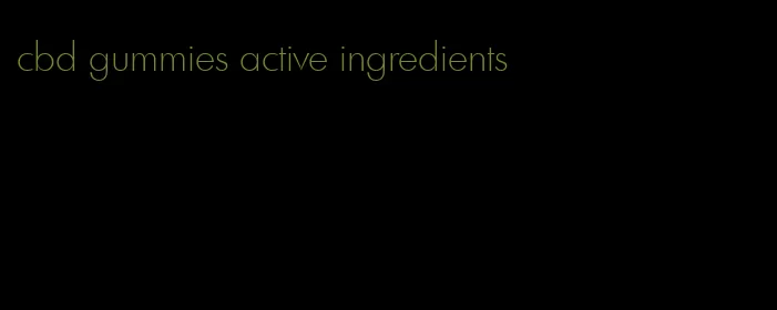 cbd gummies active ingredients