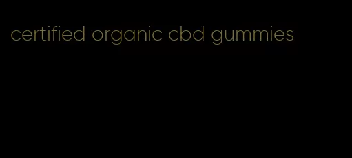 certified organic cbd gummies