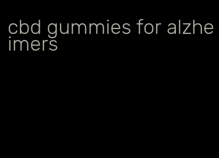 cbd gummies for alzheimers