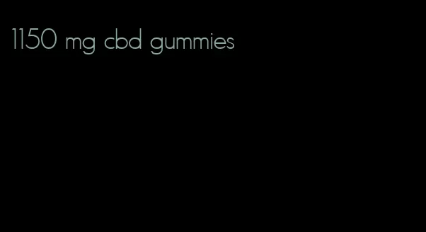 1150 mg cbd gummies