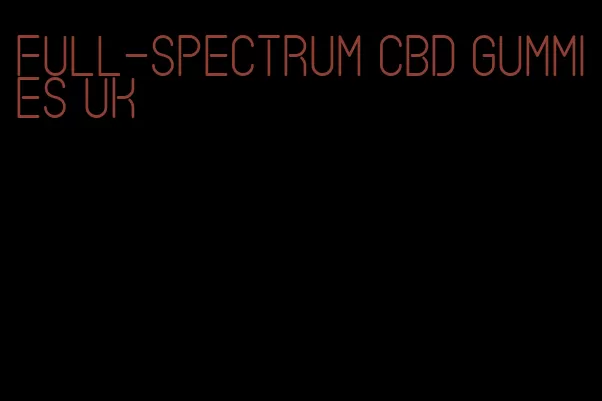 full-spectrum cbd gummies uk