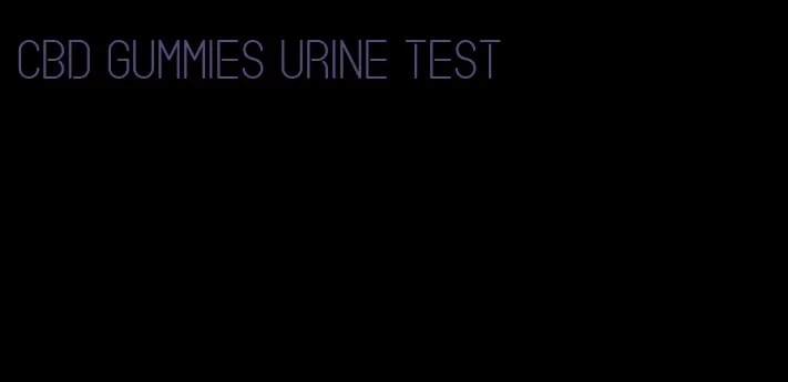 cbd gummies urine test