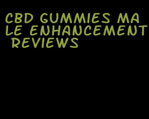 cbd gummies male enhancement reviews