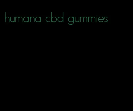 humana cbd gummies