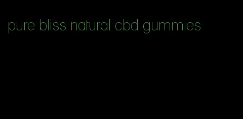 pure bliss natural cbd gummies