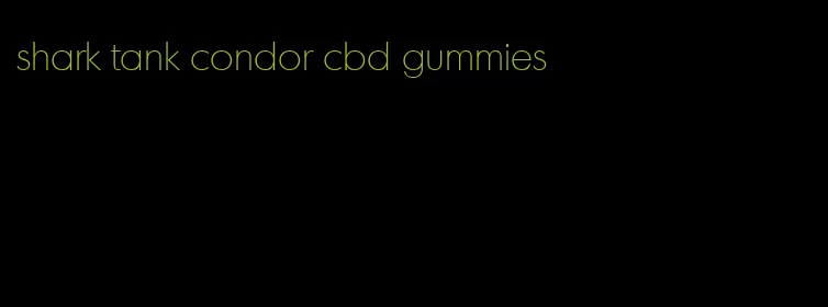 shark tank condor cbd gummies