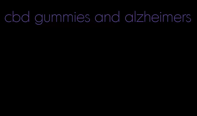 cbd gummies and alzheimers