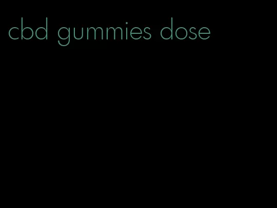 cbd gummies dose