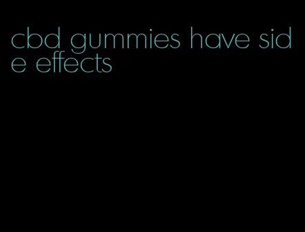 cbd gummies have side effects