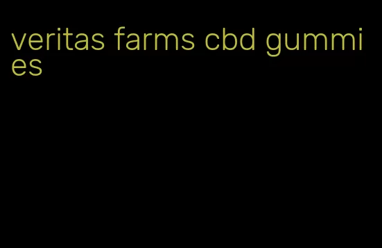 veritas farms cbd gummies