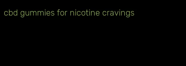 cbd gummies for nicotine cravings