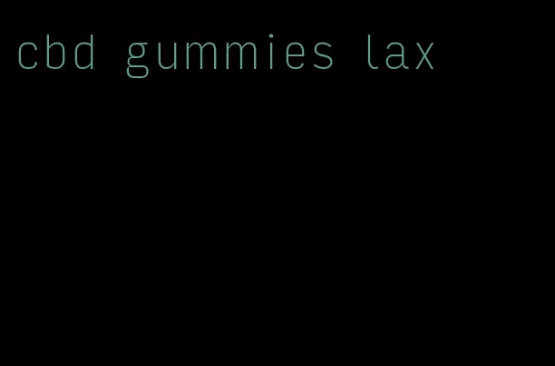 cbd gummies lax