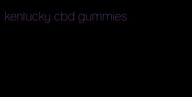 kentucky cbd gummies