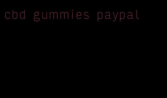 cbd gummies paypal