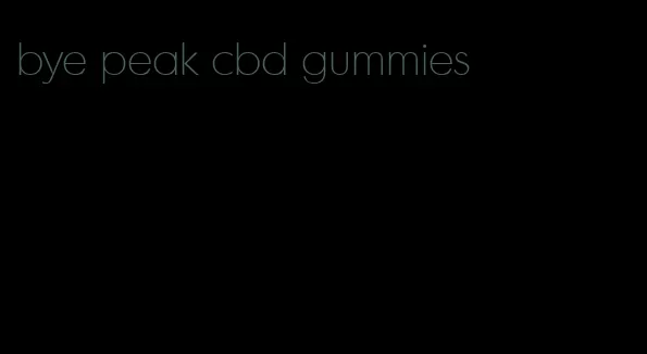 bye peak cbd gummies