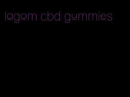 lagom cbd gummies