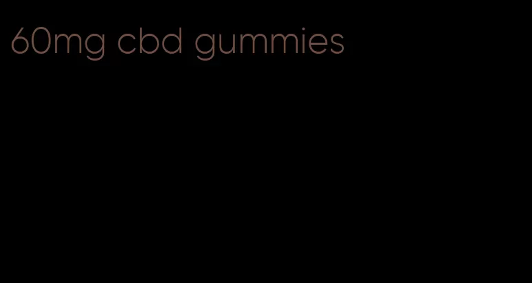 60mg cbd gummies