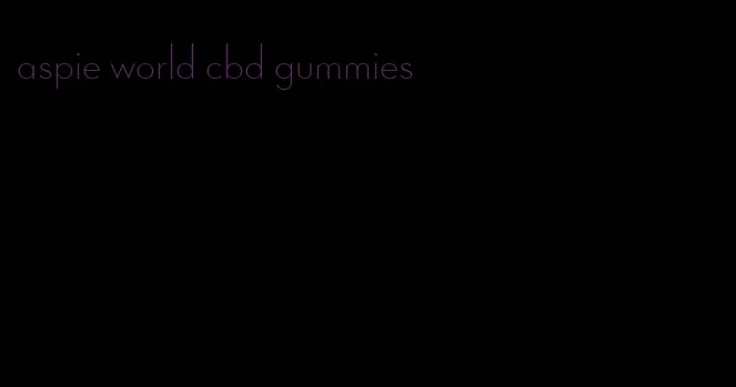 aspie world cbd gummies