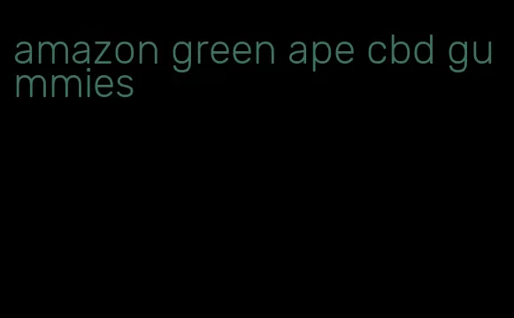 amazon green ape cbd gummies