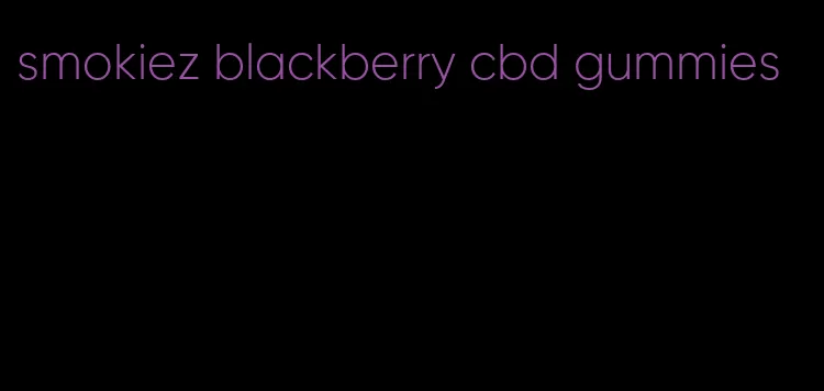 smokiez blackberry cbd gummies