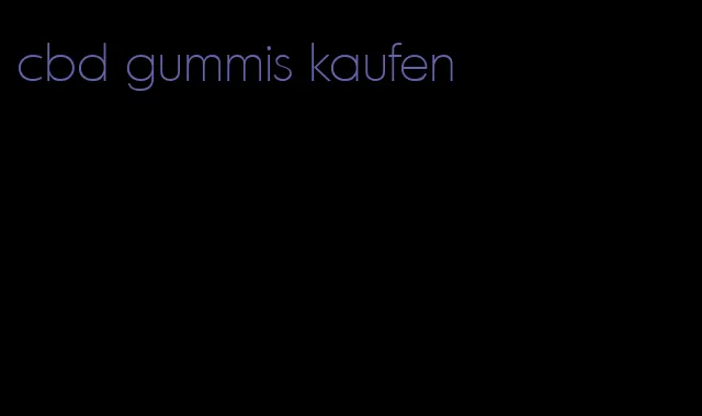 cbd gummis kaufen