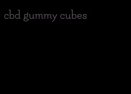 cbd gummy cubes