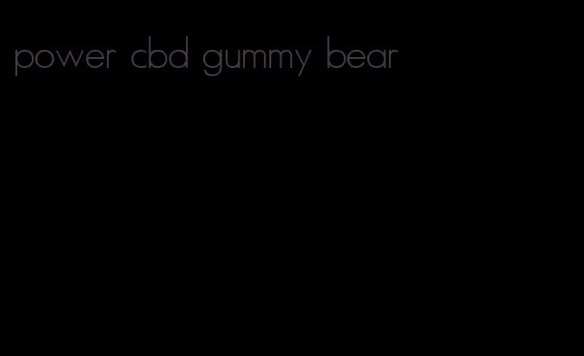 power cbd gummy bear