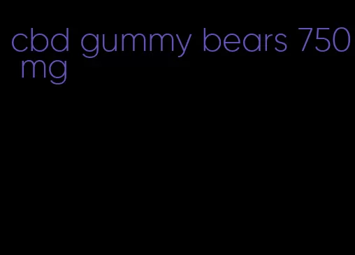 cbd gummy bears 750 mg