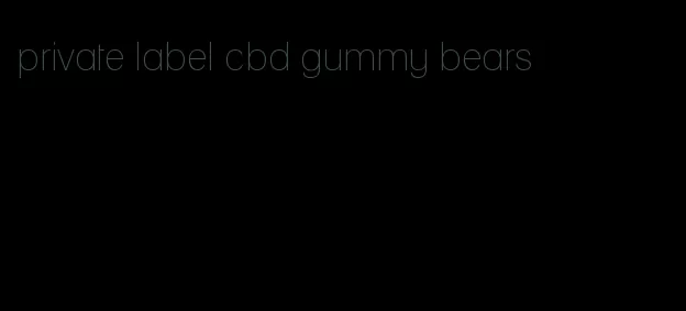 private label cbd gummy bears