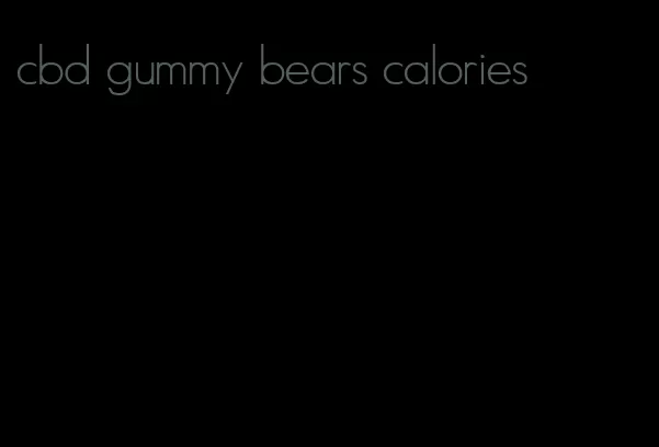 cbd gummy bears calories