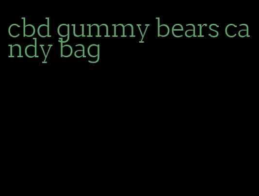 cbd gummy bears candy bag