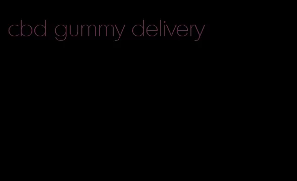 cbd gummy delivery