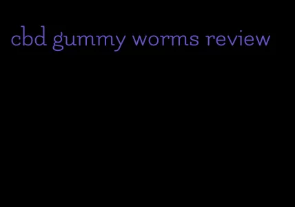 cbd gummy worms review