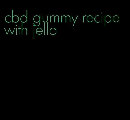 cbd gummy recipe with jello