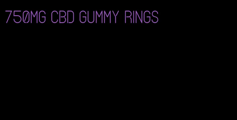 750mg cbd gummy rings