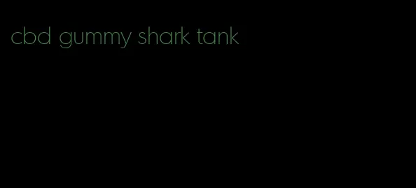 cbd gummy shark tank