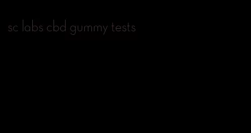 sc labs cbd gummy tests