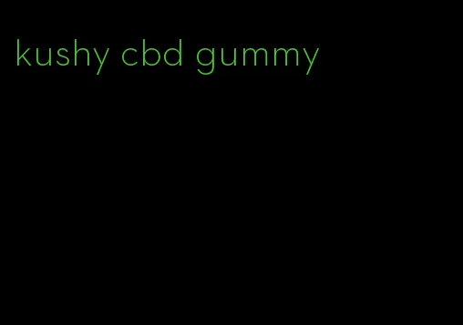 kushy cbd gummy