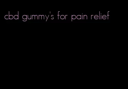 cbd gummy's for pain relief