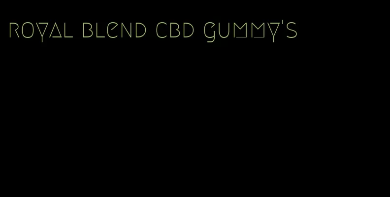 royal blend cbd gummy's