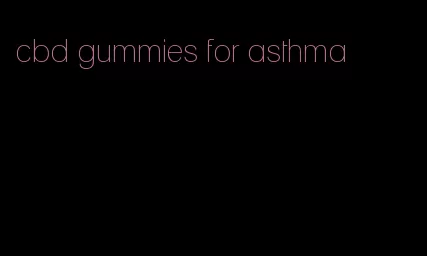 cbd gummies for asthma