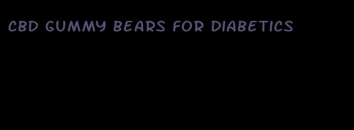 cbd gummy bears for diabetics