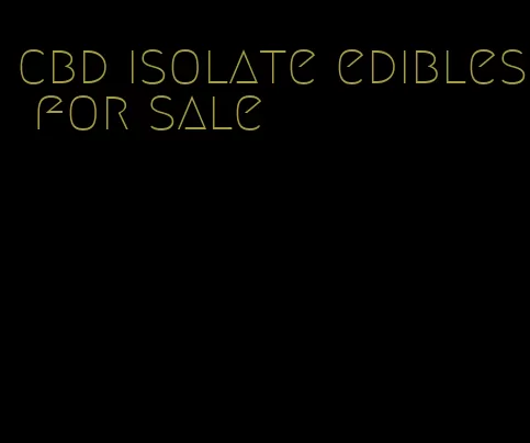 cbd isolate edibles for sale