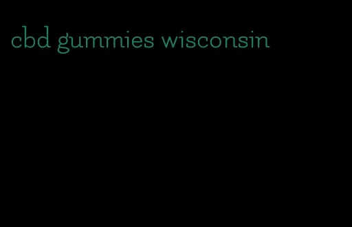 cbd gummies wisconsin