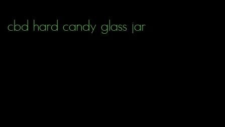 cbd hard candy glass jar